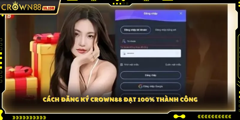 Cách đăng ký Crown88 đạt 100% thành công