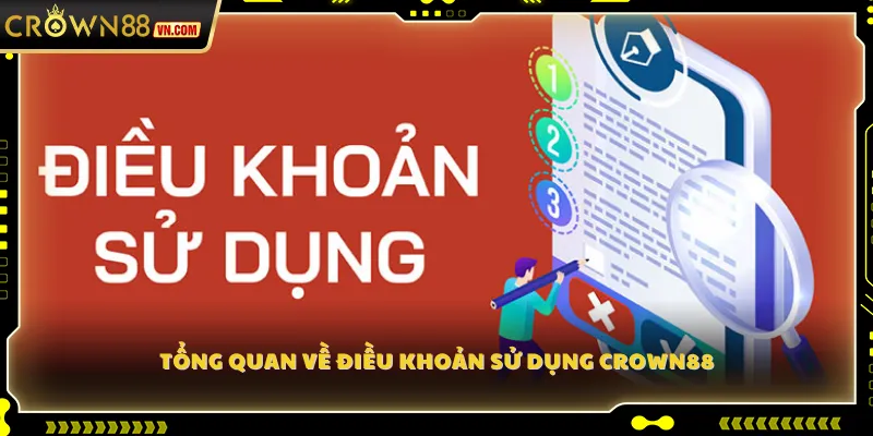Tổng quan về điều khoản sử dụng Crown88